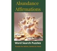 Abundance Affirmations Word Search: Word Search Puzzles with Easy to Read Print about Abundance, Prosperity, Love, Health and More. | 6X9 Inches, 110 ... Gift for Manifestation & LOA Lovers