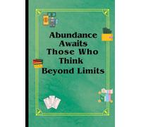 Abundance Awaits Those Who Think Beyond Limits: Unlock Financial Freedom Through Powerful Thoughts