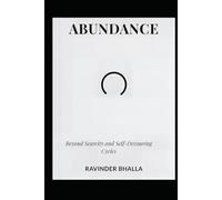 ABUNDANCE: Beyond Scarcity and Self-Devouring Cycles (THE ABUNDANCE TRILOGY Reclaiming Human Dignity in an Age of Scarcity)