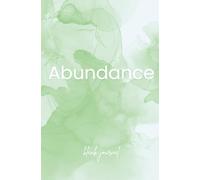 Abundance Blank Journal: Create Abundance and Possibility in your life through journaling