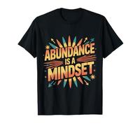 Abundance Is A Mindset Wealth Growth Positivity - Camiseta
