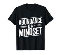 Abundance Is A Mindset Wealth Growth Positivity - Camiseta