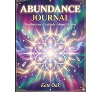 Abundance Journal: Manifestation and Money Mindset Workbook for Teens and Adults | Law of Attraction, Daily Habits, Gratitude Practice (The Power Factory)
