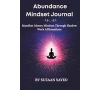 Abundance Mindset Journal: Manifest Money Mindset Through Shadow Work Affirmations