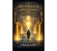 Abundance Repracticed: Rediscover, Redefine, Renew, Your Path to Prosperity. ("Titans Within”)