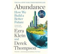 Abundance: THE INSTANT NEW YORK TIMES BESTSELLER and SHORTLISTED FOR THE FT BUSINESS BOOK AWARD: How We Build a Better Future