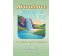 Abundance: The Spiritual Path to True Freedom (Power Hour Study Guides)