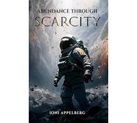 Abundance Through Scarcity