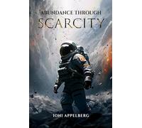 Abundance Through Scarcity