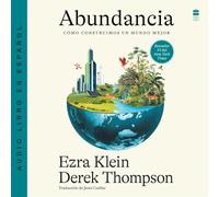 Abundancia: Cómo Construimos Un Mundo Mejor Abundance (Spanish Edition)