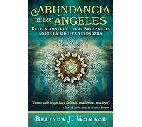Abundancia de los Ángeles: Revelaciones de los 12 Árcángeles sobre la riqueza verdadera.