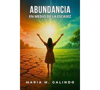 ABUNDANCIA: En Medio de la Escasez