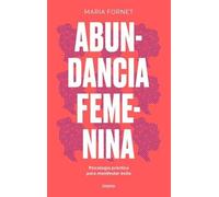 Abundancia femenina: Psicología práctica para manifestar éxito (Crecimiento personal)
