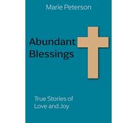 Abundant Blessings: True Stories of Love and Joy