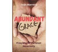 Abundant Grace: Principles of Christian Generosity