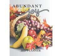 Abundant Joy Planner (gray cover): 2027 Christian Planner with Weekly Bible Verses to Promote and Inspire Abundant JOY