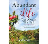 Abundant Life Was Always The Plan