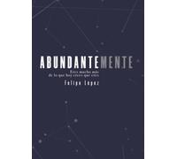 Abundantemente: Eres mucho más de lo que hoy crees que eres.