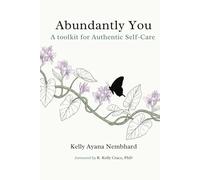 Abundantly You: A Toolkit for Authentic Self-Care