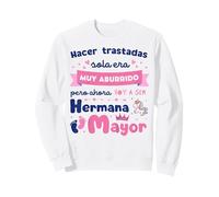 Aburrido Pero Ahora Voy a ser Hermana Mayor Sudadera