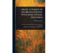 Abury, A Temple of the British Druids, With Some Others, Described