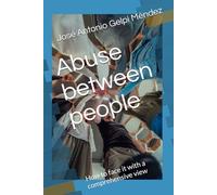 Abuse between people: How to face it with a comprehensive view