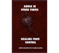 Abuse In Other Forms: Healing from Control