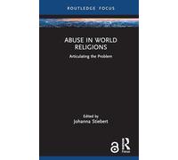 Abuse in World Religions: Articulating the Problem (Rape Culture, Religion and the Bible)