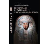 Abusir XXVII. The Mastaba of Werkaure.: Vol. II: Tombs AC 26 and AC 32 (post-Old Kingdom strata): 27 (Abusir Monographs)