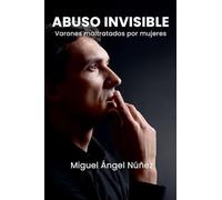 Abuso invisible: Varones maltratados por mujeres