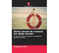 Abuso sexual de crianças em idade escolar: No que diz respeito, em particular, às medidas de prevenção nas aulas