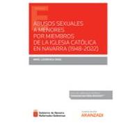 Abusos Sexuales A Menores Por Miembros De La Iglesia Católica En Navarra (1948-2022) (Papel + E-book)