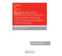 Abusos Sexuales En La Iglesia Católica: Análisis Del Problema Y De La Respuesta Jurídica E Institucional (Papel + E-book)