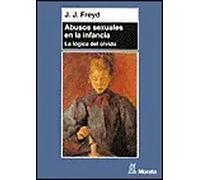 Abusos sexuales en la infancia: La lógica del olvido (PSICOLOGIA)