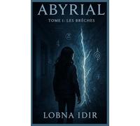 ABYRIAL: TOME I : LES BRECHES