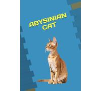ABYSINIAN CAT: ANIMALS OF THE WORLD, Positive affirmations, Motivational and inspirational notebook, Animal notebook, Birthday gifts, Notebook gifts, Anniversary gifts, For all...