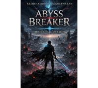 Abyss Breaker: Book 1 - Fall of Eldin | A LitRPG Survival Fantasy of Analyze & Activate Power, Abyss Monsters, and a Broken World