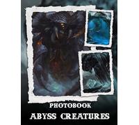 Abyss Creatures Photo Book: Unknown Sea Creatures And Fascinating Marine Life Captured In Haunting Underwater Images For Ocean Enthusiasts