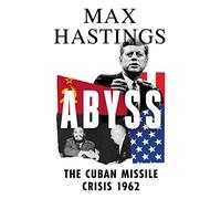Abyss: The Cuban Missile Crisis 1962