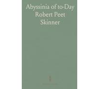Abyssinia of to-Day: An Account of the First Mission Sent by the American Government to the Court of the King of Kings (1903 1904)