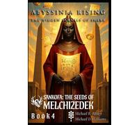 Abyssinia Rising -The Hidden Scrolls of Sheba: Bloodline, Priesthood, and the Return of Divine Governance