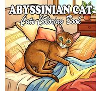 Abyssinian coloring book: Elegant & Cozy Abyssinian Cats for Kids and Adults