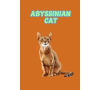 ABYSSYNIAN CAT: ANIMALS OF THE WORLD, Positive affirmations, Motivational and inspirational notebook, Animal notebook, Birthday gifts, Notebook gifts, Anniversary gifts, For all...