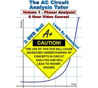 AC Circuit Analysis Tutor -- Volume 1 -- 6 Hour Course!