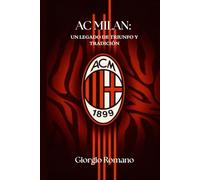 AC MILAN: UN LEGADO DE TRIUNFO Y TRADICIÓN (SportPulse Fan Series)