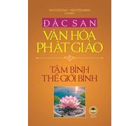Đặc san Văn hóa Phật giáo 2025 - Tâm bình thế giới bình (bản in màu)