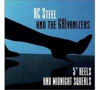 AC Steel and the GALvanizers - 5 " Heels and Midnight Squeals