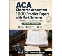 ACA Chartered Accountant | 1000 Practice Papers with Mark Schemes: Financial Reporting, Tax & Corporate Governance Mastery Guide with Detailed Solutions
