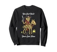 Acabas de Ver tu último Haw Skeleton Cowboy Horse Halloween Sudadera