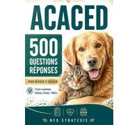 ACACED 500 Questions réponses: Tronc commun Chiens, Chats, NACs
